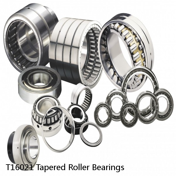 T16021 Tapered Roller Bearings