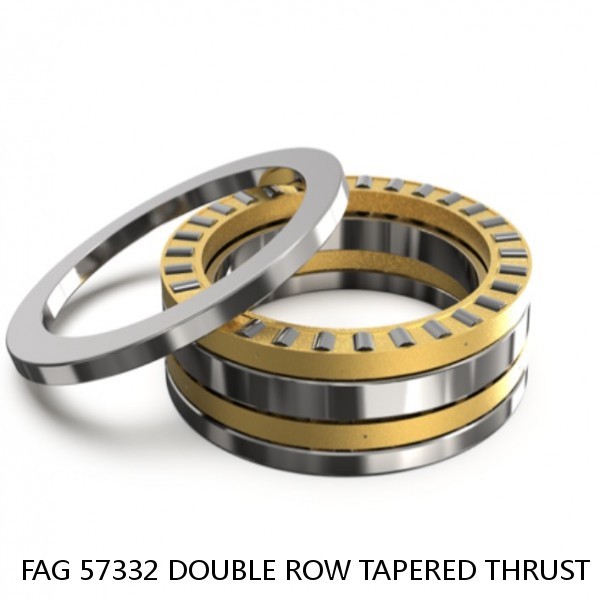 FAG 57332 DOUBLE ROW TAPERED THRUST ROLLER BEARINGS