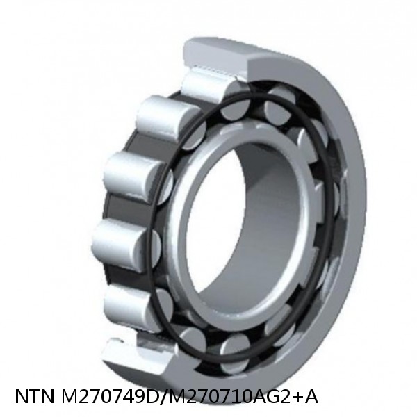 M270749D/M270710AG2+A NTN Cylindrical Roller Bearing